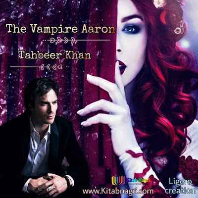 The vampire Aaron novel complete Season by Tahbeer Khan