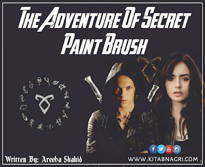 The Adventure Of Secret Paint Brush Novel By Areeba Shahid