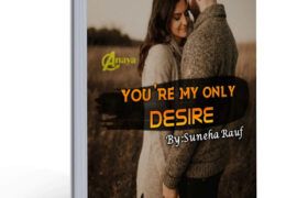 You Are My Only Desire Novel By Suneha Rauf