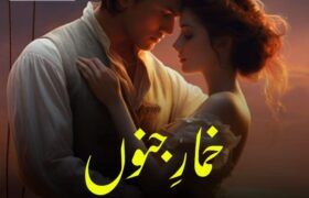 Khumar-E-Junoon-Romantic-Novel-By-Minal-Mehar