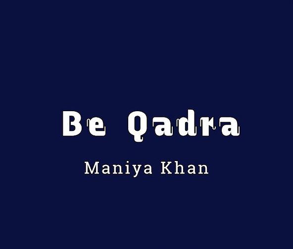 Be Qadra Novel By Maniya Khan Complete PDF