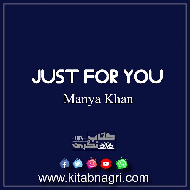 Just For You Novel By Manya Khan Complete