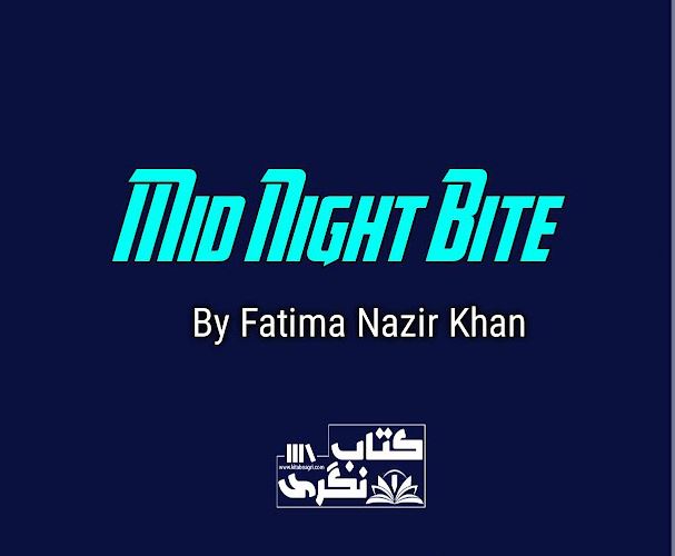 Mid Night Bite Novel By Fatima Nazir Complete