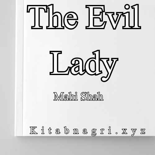 The Evil Lady Novel By Mahi Shah Complete