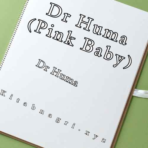 Dr Huma (Pink Baby) Novel by Dr Huma Complete PDF