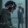 Ishq Khozan Novel By Qurat UL Ain Nasir Complete